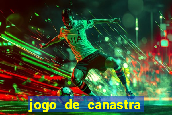 jogo de canastra valendo dinheiro